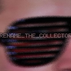 Rename - The Collector (Remixes) (2011) [Single]
