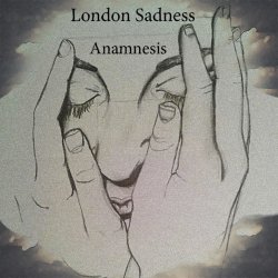 London Sadness - Anamnesis (2017) [EP]