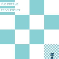 VHS Dreams - Frequencies (2017) [Single]