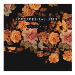 Decades/Failures - G00DBY3 (2015)