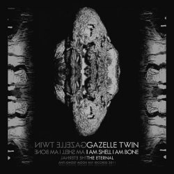 Gazelle Twin - I Am Shell I Am Bone (2011) [Single]