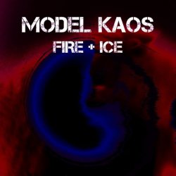 Model Kaos - Fire + Ice (2013) [EP]