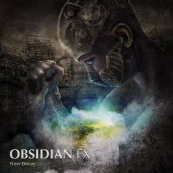 Obsidian FX - New Decay (2016)
