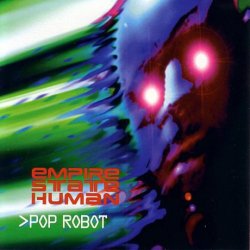 Empire State Human - Pop Robot (2002)