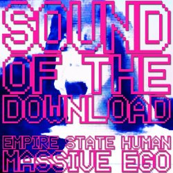 Empire State Human vs. Massive Ego - Sound Of The Download (2013) [EP]