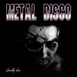 Metal Disco - Unearthly Vices (2016)