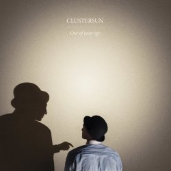 Clustersun - Out Of Your Ego (2014)