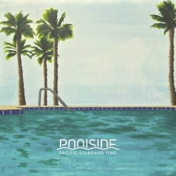Poolside - Pacific Standard Time (2012) » DarkScene