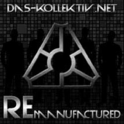 Das-Kollektiv.net - Remanufactured (2012) [EP]