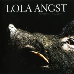 Lola Angst - Schwarzwald (2007) [2CD]