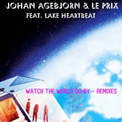 Johan Agebjörn - Watch The World Go By (Remixes) (2011) [Single]
