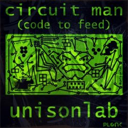 Unisonlab - Circuit Man (Code To Feed) (2015) [Single]