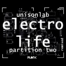 Unisonlab - Electro Life: Partition Two (Remixed) (2015) [EP]