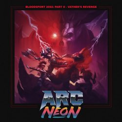 Arc Neon - Blood Sport 2092: Part II - Vathek's Revenge (2016)