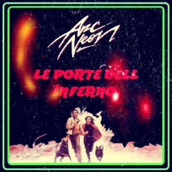 Arc Neon - Le Porte Dell Inferno (2013) [EP]