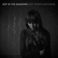 Boy In The Shadows - Not Worth Anything (2014) [EP]