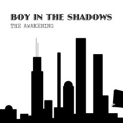 Boy In The Shadows - The Awakening (2013)