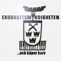 EkoBrottsMyndigheten - ...Och Köper Korv (2016) [Single]
