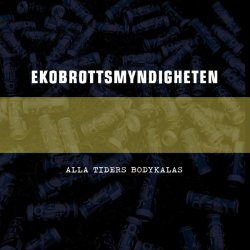 EkoBrottsMyndigheten - Alla Tiders Bodykalas (2010)