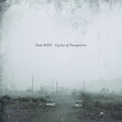 Sam KDC - Cycles Of Perspective (2016)