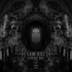 Sam KDC - Psychic Dirt (2015) [EP]