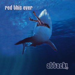 Red This Ever - Attack! (2017)