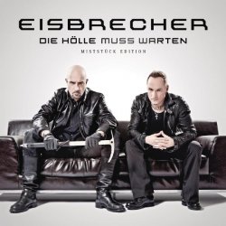 Eisbrecher - Die Hölle Muss Warten (Miststück Edition) (2012)