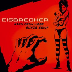 Eisbrecher - Kann Denn Liebe Sünde Sein? (2008) [Single]