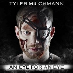 Tyler Milchmann - An Eye For An Eye (2013) [EP]