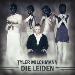 Tyler Milchmann - Die Leiden (2014)