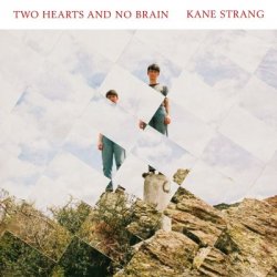 Kane Strang - Two Hearts And No Brain (2017)