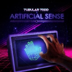 Tubular Todd - Artificial Sense (2017)