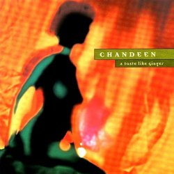 Chandeen - A Taste Like Ginger (1998)