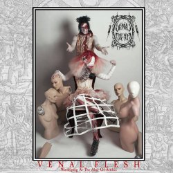 Venal Flesh - Worshiping At The Altar Of Artifice (2016)