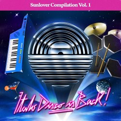 VA - Sunlover Records Compilation Vol. 1 - Italo Disco Is Back! (2014)