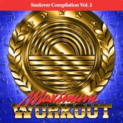 VA - Sunlover Records Compilation Vol. 2 - Maximum Workout (2015)