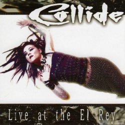 Collide - Live At The El Rey (2005)