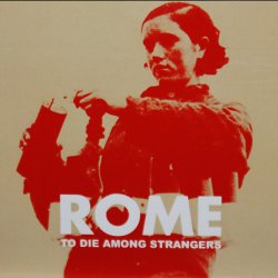 Rome - To Die Among Strangers (2009) [EP]
