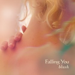 Falling You - Blush (2013)