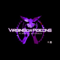 Virgins O.R Pigeons - Place No Reliance (2007)