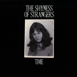 The Shyness Of Strangers - Time (2017)