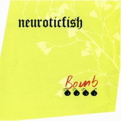 Neuroticfish - Bomb (2004) [EP]