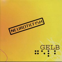 Neuroticfish - Gelb (2005)