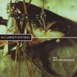 Neuroticfish - No Instruments (Second Edition) (2000)