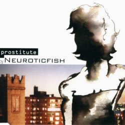 Neuroticfish - Prostitute (2002) [Single]