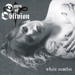 Dawn Of Oblivion - White Zombie (2013) [EP]
