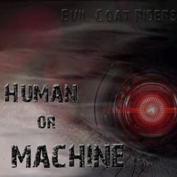 Evil Goat Riders - Human Or Machine (2016) [Single]