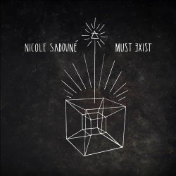 Nicole Sabouné - Must Exist (2014)