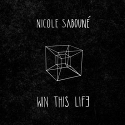 Nicole Sabouné - Win This Life (2014) [Single]