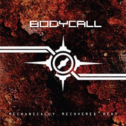 Bodycall - Mechanically Recovered Meat (2009) [EP]